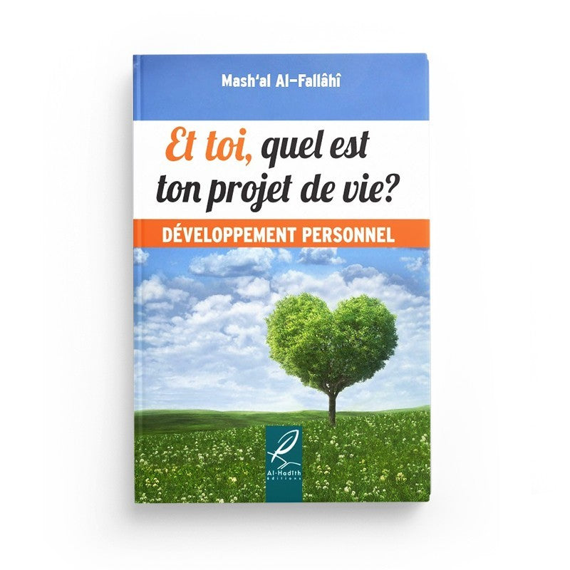 Et toi, quel est ton projet de vie? - Mash'al Al-Fallâhî - Développement personnel