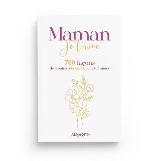 maman je t’aime 700 façons de montrer à ta maman que tu l’aimes