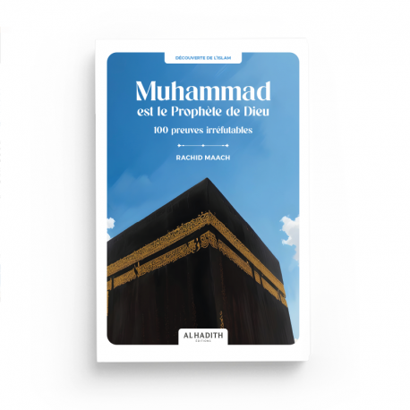 Muhammad est le Prophète de Dieu 100 preuves irréfutables