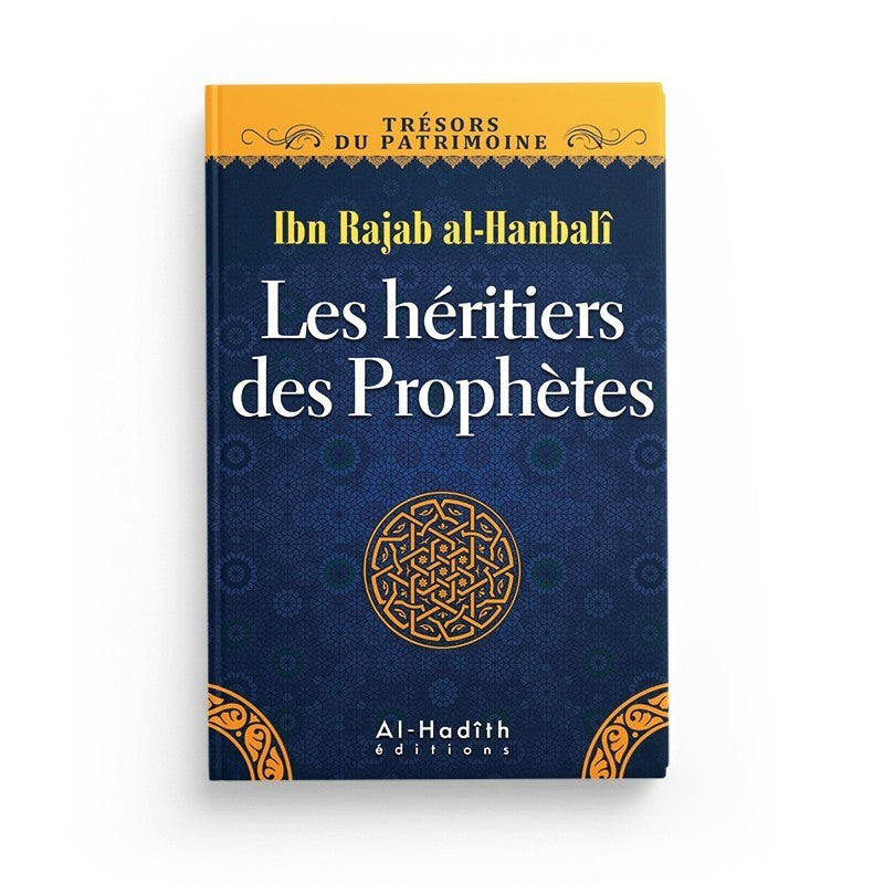 Les héritiers des Prophètes - Ibn Rajab al-Hanbalî (collection trésors du patrimoine)