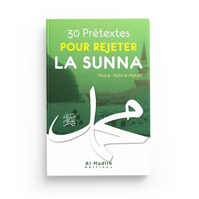 30 prétextes pour rejeter la Sunna