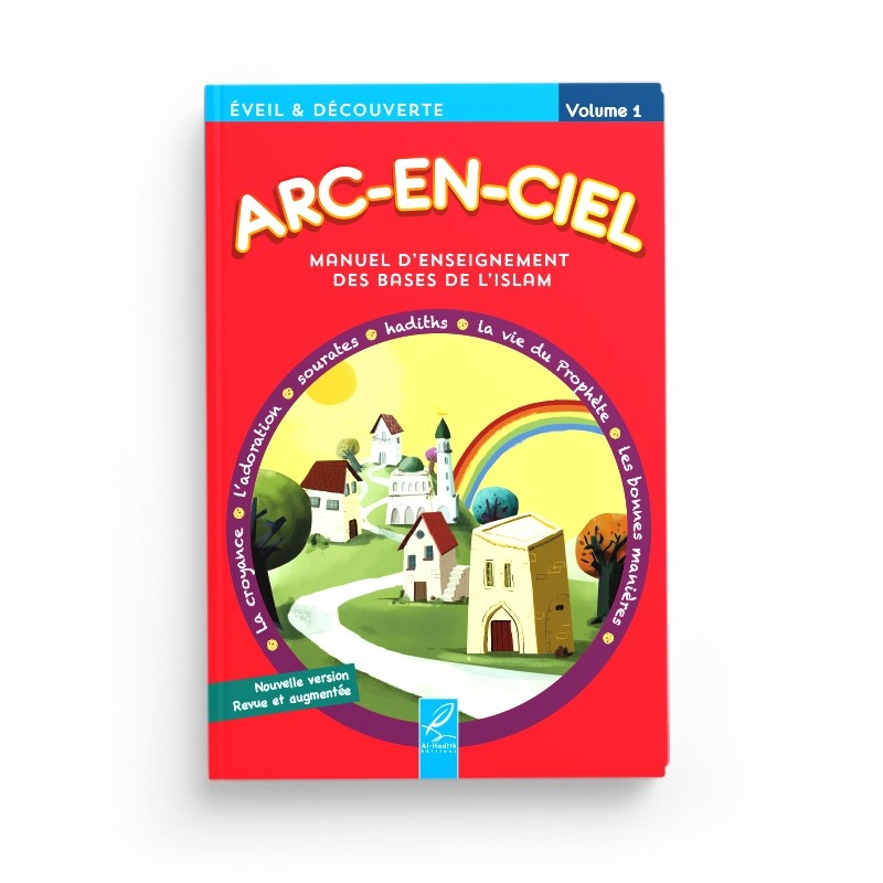 Arc-en-ciel 1 - Manuel d'enseignement des bases de l'Islam
