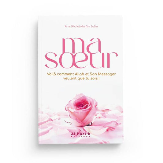 Ma soeur,voilà comment Allah et Son Messager veulent que tu sois !