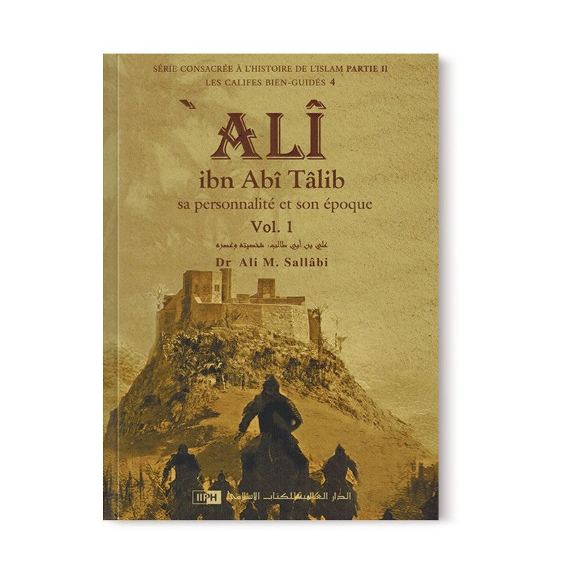 Ali ibn abî tâlib - sa personnalité et son époque (2 volumes) - les califes bien guidés