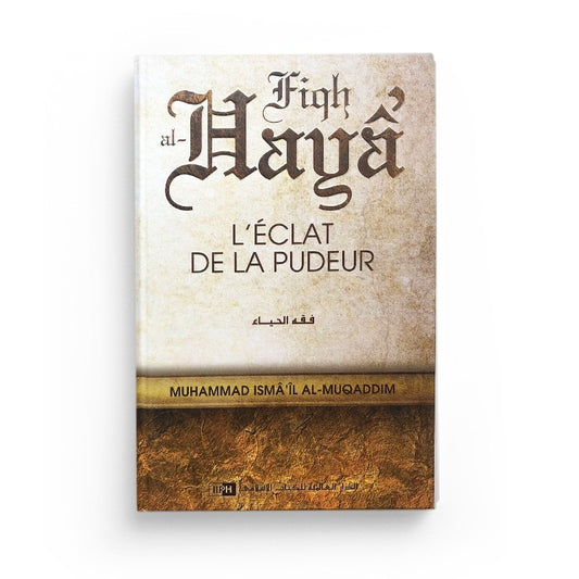 L'éclat de la pudeur (Fiqh al-Hayâ')