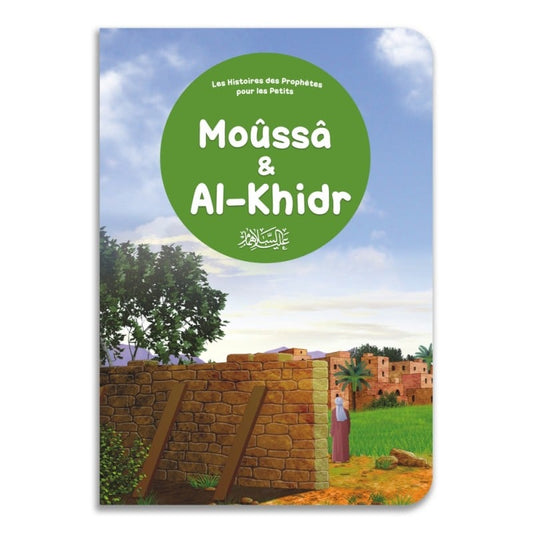 Moûssâ & Al Khidr : Histoires des Prophètes pour les petits éditions Orientica
