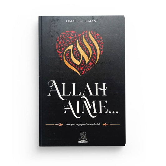 Allâh aime… – 30 moyens de gagner l’amour d’Allâh | Omar Suleiman | ISBN 9782491948146