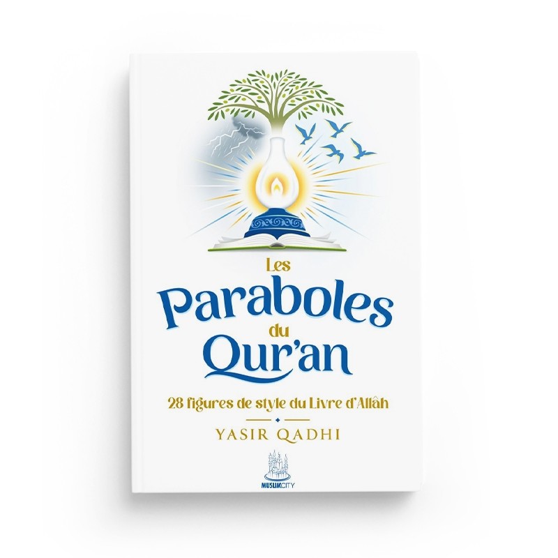Les paraboles du Qur’ân – 28 figures de style du Livre d’Allâh | Yasir Qadhi | ISBN 9782491948207