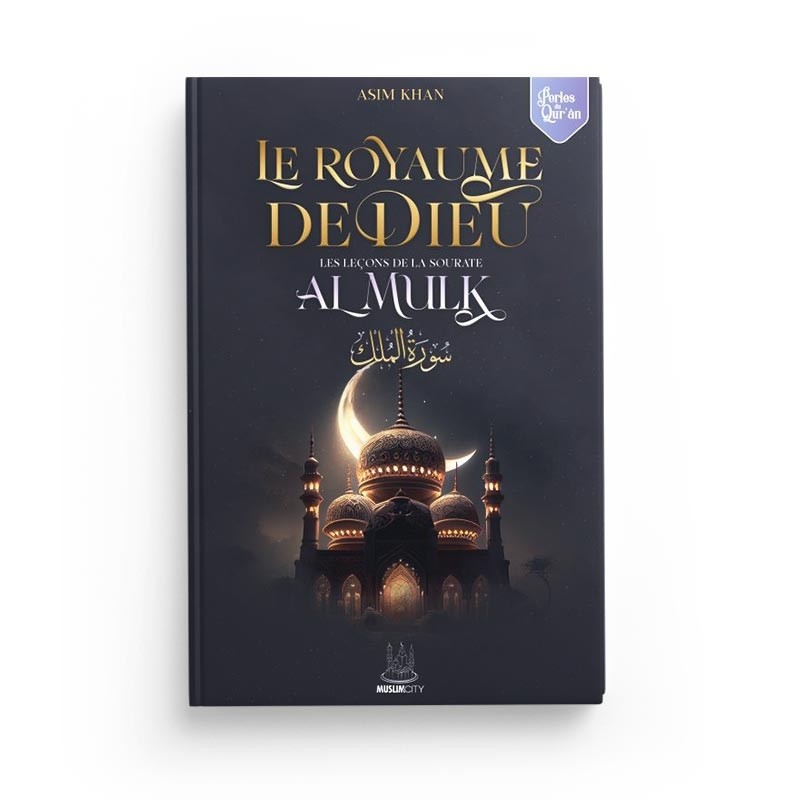Les leçons de la sourate al-Mulk – Perles du Qur’ân | Asim Khan | ISBN 9782491948283