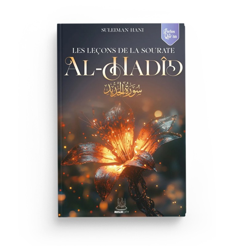 Les leçons de la sourate al-Hadîd – Perles du Qur’ân | Suleiman Hani | ISBN 9782491948689