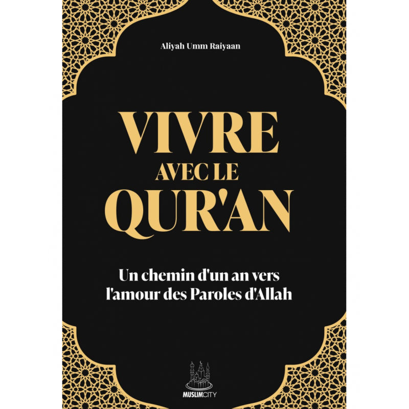 Vivre avec le Qur’an – Un chemin d’un an vers l’amour des Paroles d’Allah | Muslim City | ISBN 9781068180279