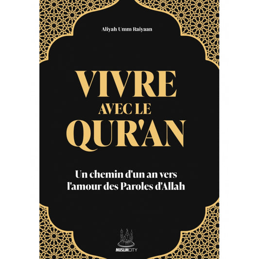 Vivre avec le Qur’an – Un chemin d’un an vers l’amour des Paroles d’Allah | Muslim City | ISBN 9781068180279
