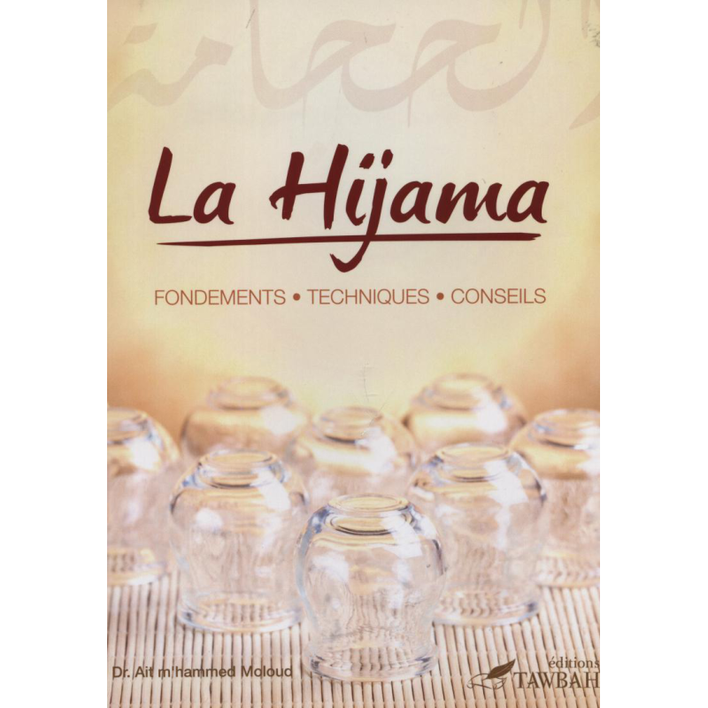 La Hijama : fondements, techniques et conseils : Éditions Tawbah