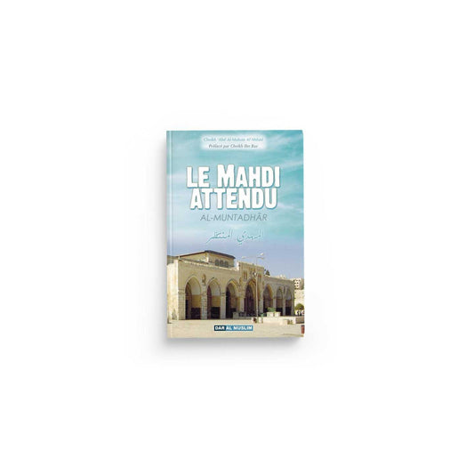 Le Mahdi attendu (Al-Muntadhar) : Dar Al Muslim