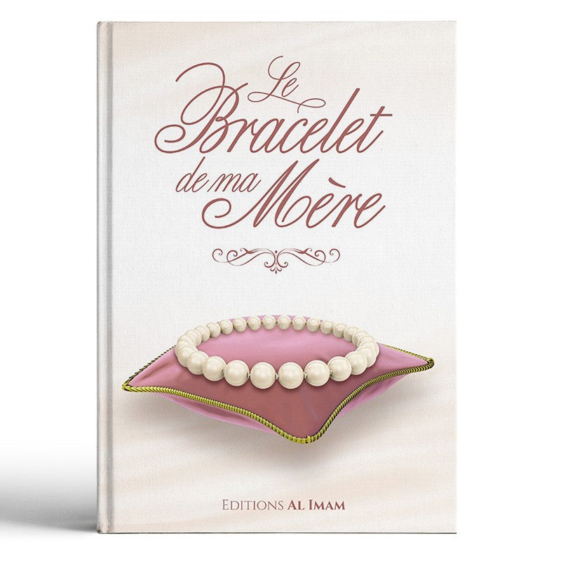 Le bracelet de ma mère | Éditions Al Imam
