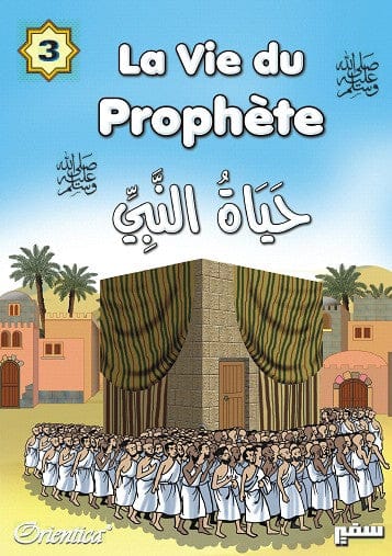 La vie du prophète (ﷺ) - Tome 3
