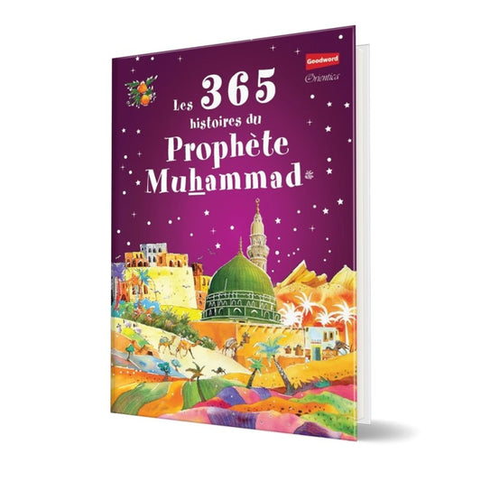 Les 365 histoires du Prophète Muhammad (PBDSL)