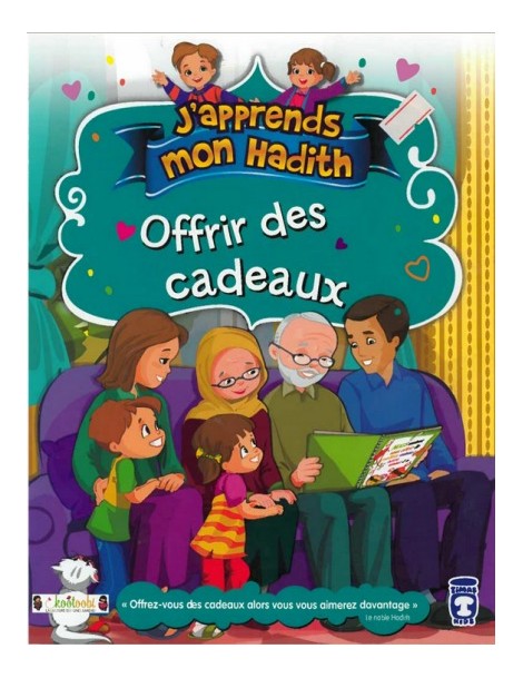 J'apprends mon hadith : Offrir des cadeaux