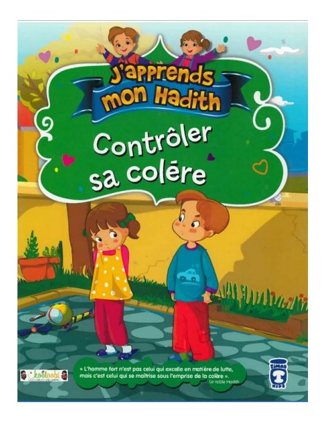 J'apprends mon hadith : Contrôler sa colère