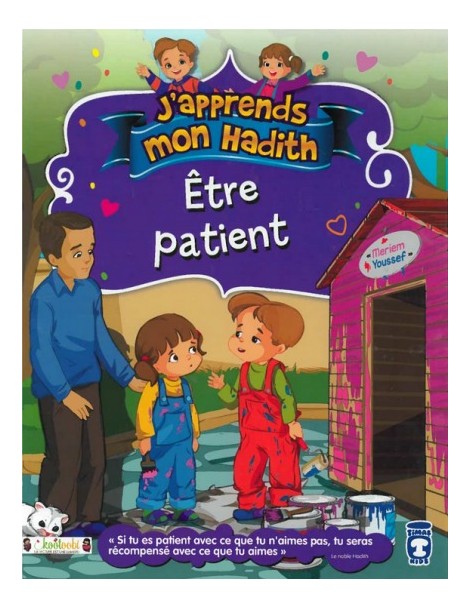 J'apprends mon hadith : Etre patient