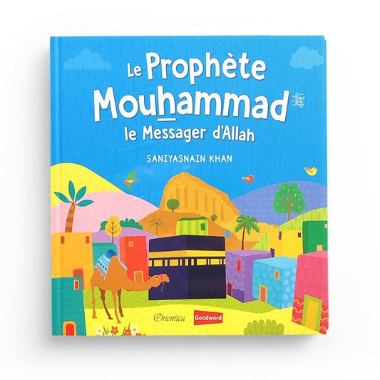 Le Prophète Mouhammad - Le Messager d'Allah (Livre avec pages cartonnées)