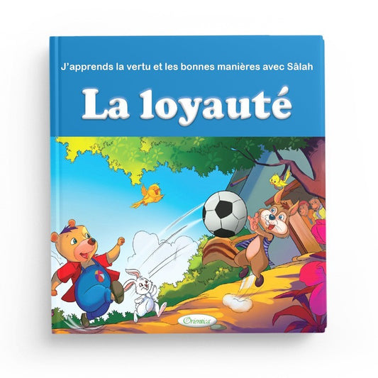 J'apprends la vertu et les bonnes manières avec Sâlah : La loyauté