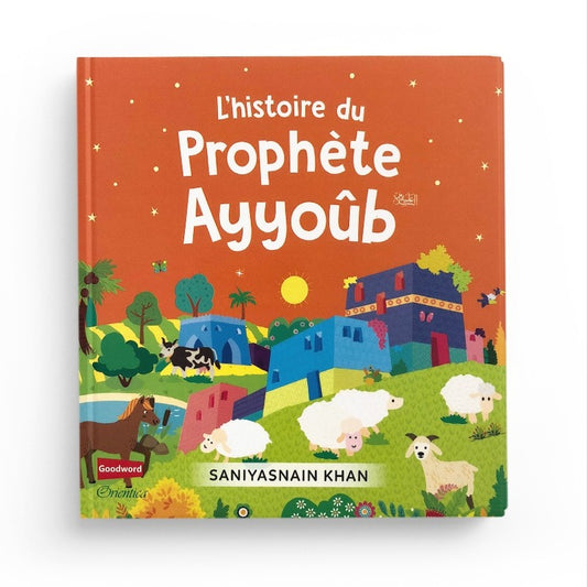 L'histoire du prophète Ayyoûb (Livre avec pages cartonnées)