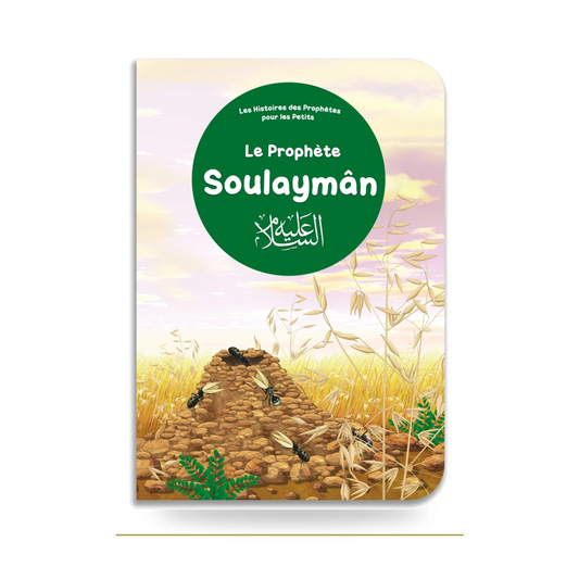 Le prophète Soulaymân - Les Histoires des Prophètes pour les Petits