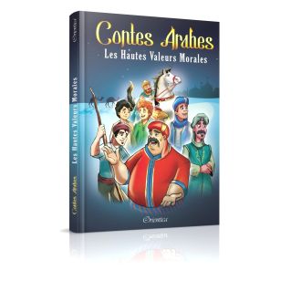 Contes Arabes : Les Hautes Valeurs Morales (bilingue français / arabe)