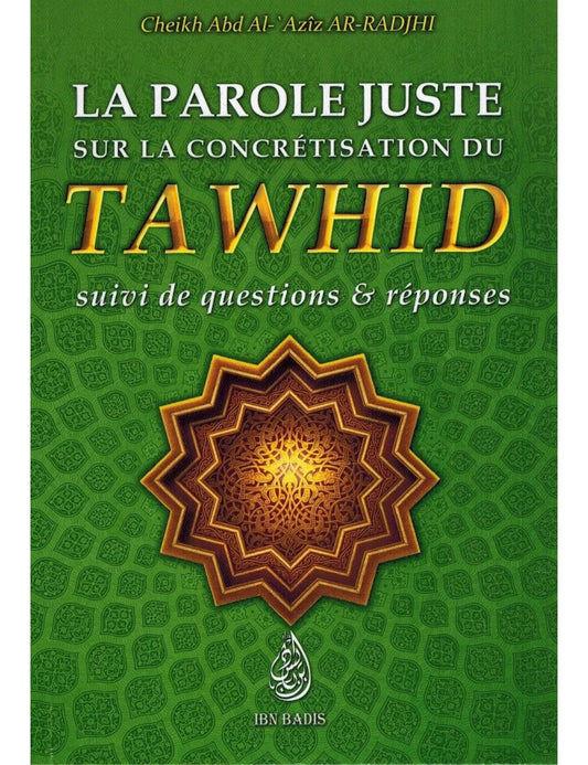 La parole juste sur la concrétisation du Tawhid – Ibn Badis