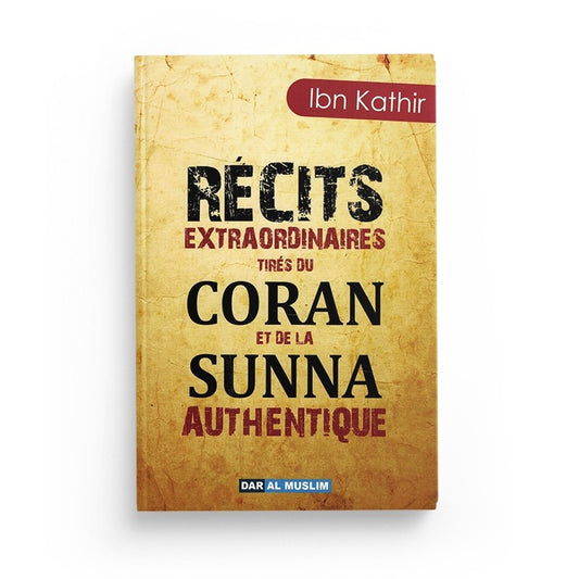 Récits extraordinaires tirés du Coran et de la Sunna authentique – Dar Al Muslim | MuslimLivres.be